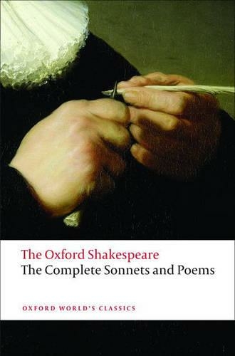 The Complete Sonnets and Poems: The Oxford Shakespeare: (Oxford World's Classics)