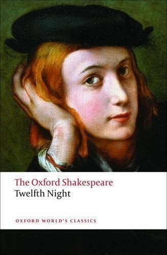 Twelfth Night, or What You Will: The Oxford Shakespeare: (Oxford World's Classics)