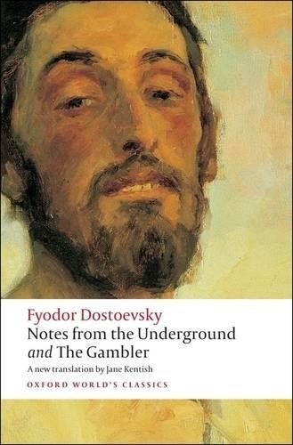 Notes from the Underground, and The Gambler: (Oxford World's Classics)