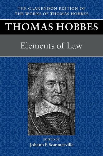 Thomas Hobbes: Elements of Law: (Clarendon Edition of the Works of Thomas Hobbes)