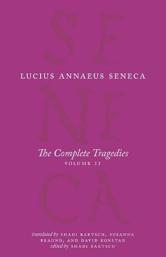 The Complete Tragedies, Volume 2: Oedipus, Hercules Mad, Hercules on Oeta, Thyestes, Agamemnon (The Complete Works of Lucius Annaeus Seneca)