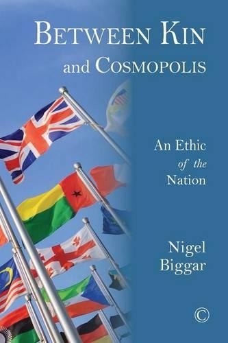 Between Kin and Cosmopolis: An Ethic of the Nation