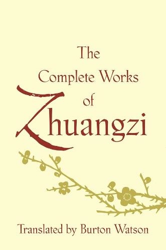 The Complete Works of Zhuangzi: (Translations from the Asian Classics)