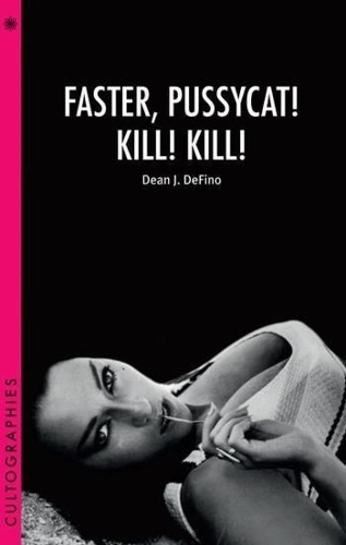 Faster, Pussycat! Kill! Kill!: (Cultographies)