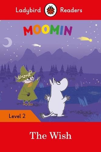 Ladybird Readers Level 2 - Moomins - The Wish (ELT Graded Reader): (Ladybird Readers)