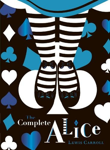 The Complete Alice: V&A Collector's Edition: (Puffin Classics)