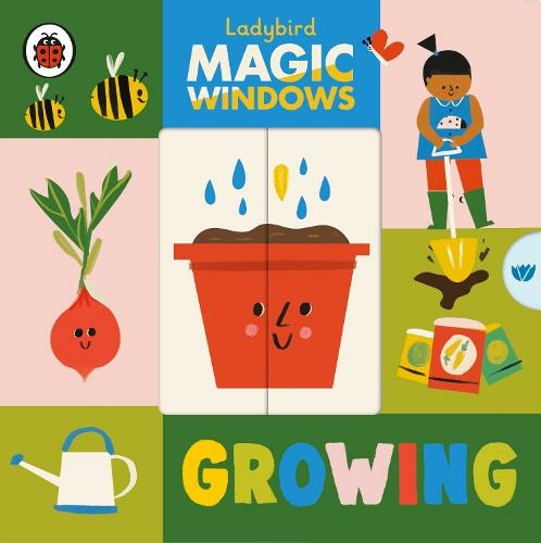 Magic Windows: Growing: (A Ladybird Magic Windows Book)