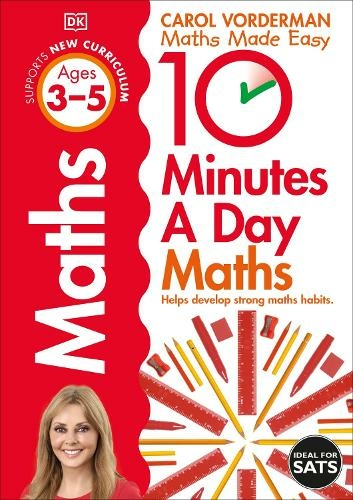 10 Minutes A Day Maths, Ages 3-5 (Preschool): Supports the National Curriculum, Helps Develop Strong Maths Skills (DK 10 Minutes a Day)