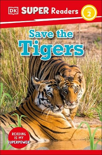 DK Super Readers Level 2 Save the Tigers: (DK Super Readers)