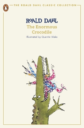 The Enormous Crocodile: (The Roald Dahl Classic Collection)