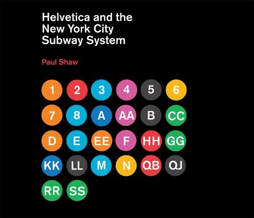 Helvetica and the New York City Subway System: The True (Maybe) Story (The MIT Press)