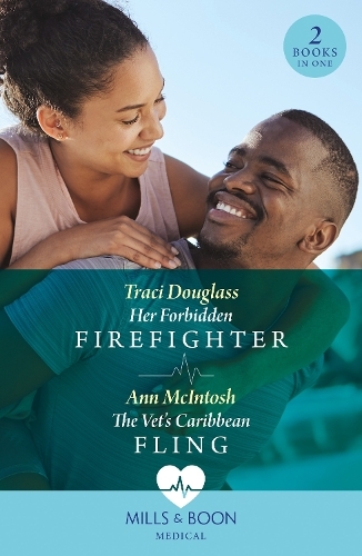 Her Forbidden Firefighter / The Vet's Caribbean Fling: Her Forbidden Firefighter (Wyckford General Hospital) / the Vet's Caribbean Fling