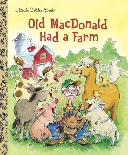 Old MacDonald Had a Farm: (Little Golden Book)