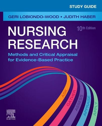 Study Guide for Nursing Research: Methods and Critical Appraisal for Evidence-Based Practice (10th edition)