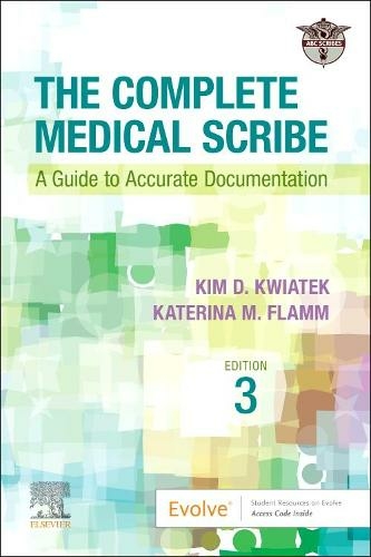 The Complete Medical Scribe: A Guide to Accurate Documentation (3rd edition)