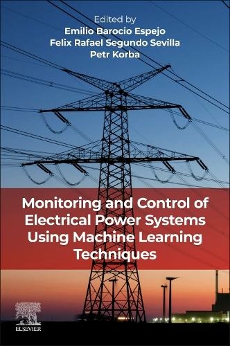 Monitoring and Control of Electrical Power Systems using Machine Learning Techniques