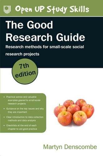 The Good Research Guide: Research Methods for Small-Scale Social Research Projects: (7th edition)