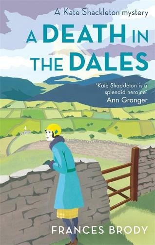 A Death in the Dales: Book 7 in the Kate Shackleton mysteries (Kate Shackleton Mysteries)