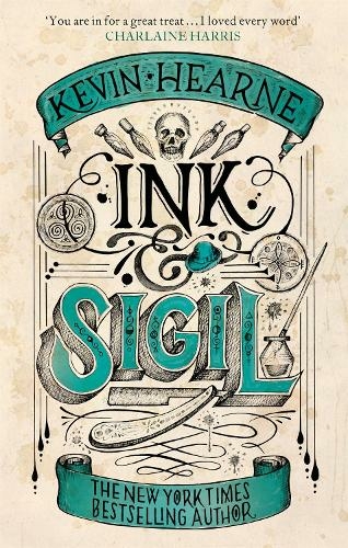 Ink & Sigil: Book 1 of the Ink & Sigil series - from the world of the Iron Druid Chronicles (Ink & Sigil)