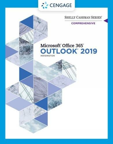 Shelly Cashman Series? Microsoft? Office 365? & Outlook 2019 Comprehensive: (New edition)