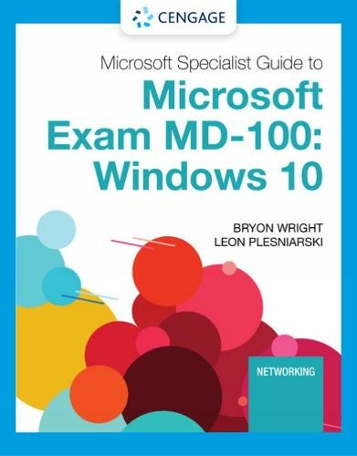 Microsoft 365 Modern Desktop Administrator Guide to Exam MD-100: Windows 10 (New edition)