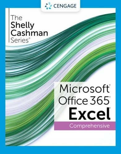 The Shelly Cashman Series? Microsoft? Office 365? & Excel? 2021 Comprehensive: (New edition)