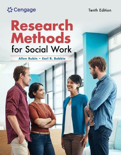 Research Methods for Social Work: (10th edition)