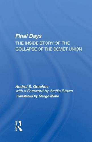 Final Days: The Inside Story Of The Collapse Of The Soviet Union