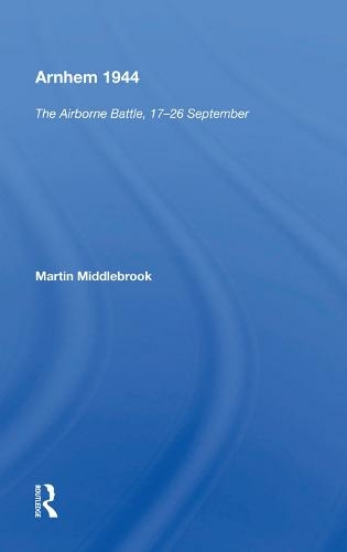 Arnhem 1944: "The Airborne Battle, 17-26 September"