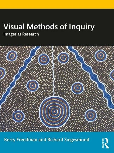 Visual Methods of Inquiry: Images as Research