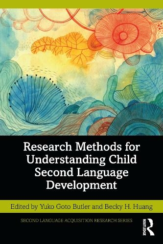 Research Methods for Understanding Child Second Language Development: (Second Language Acquisition Research Series)