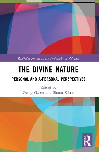 The Divine Nature: Personal and A-Personal Perspectives (Routledge Studies in the Philosophy of Religion)