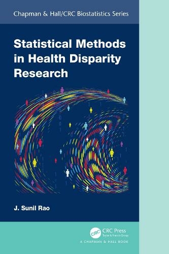 Statistical Methods in Health Disparity Research: (Chapman & Hall/CRC Biostatistics Series)