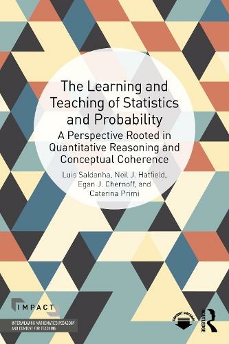 The Learning and Teaching of Statistics and Probability: A Perspective Rooted in Quantitative Reasoning and Conceptual Coherence (IMPACT: Interweaving Mathematics Pedagogy and Content for Teaching)