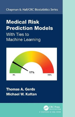 Medical Risk Prediction Models: With Ties to Machine Learning (Chapman & Hall/CRC Biostatistics Series)