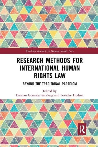 Research Methods for International Human Rights Law: Beyond the traditional paradigm (Routledge Research in Human Rights Law)