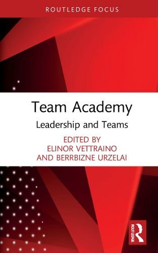 Team Academy: Leadership and Teams (Routledge Focus on Team Academy)