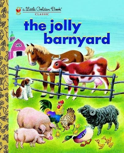 The Jolly Barnyard: (Little Golden Book)