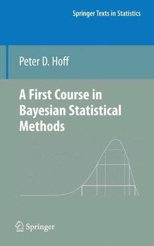 A First Course in Bayesian Statistical Methods: (Springer Texts in Statistics)
