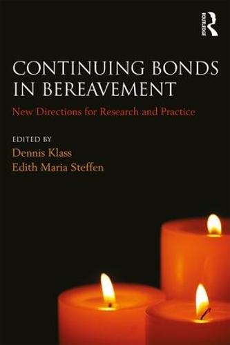 Continuing Bonds in Bereavement: New Directions for Research and Practice (Series in Death, Dying, and Bereavement)