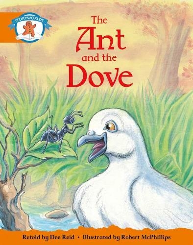 Literacy Edition Storyworlds Stage 4, Once Upon A Time World, The Ant and the Dove (single): (STORYWORLDS)