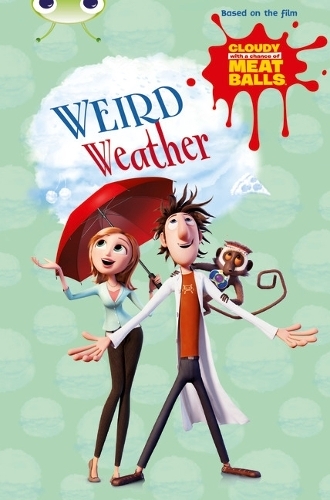 Bug Club Independent Fiction Year Two Gold B Cloudy with a Chance of Meatballs: Weird Weather: (BUG CLUB)