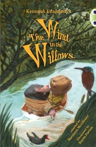 Bug Club Independent Fiction Year 5 Blue Kenneth Grahame's The Wind in the Willows: (BUG CLUB)