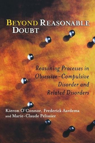 Beyond Reasonable Doubt: Reasoning Processes in Obsessive-Compulsive Disorder and Related Disorders