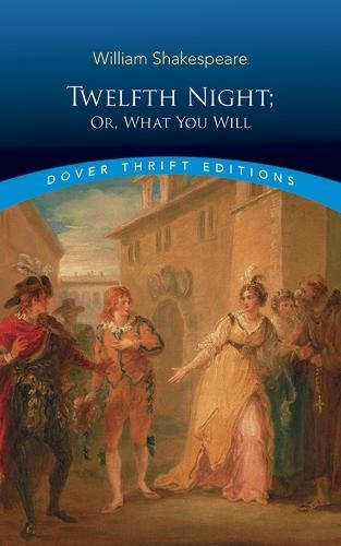 Twelfth Night: or What You Will: (Thrift Editions)