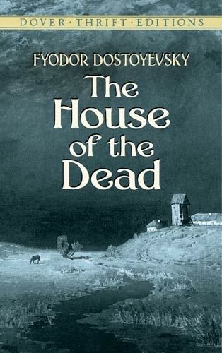 The House of the Dead: (Thrift Editions)
