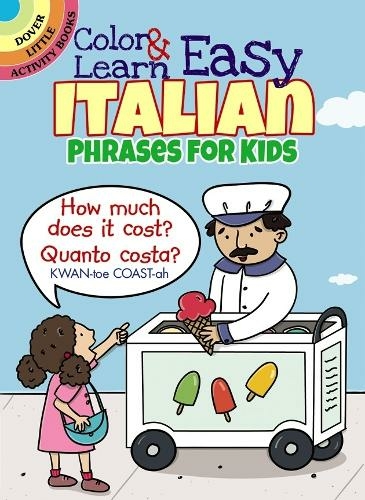 Color & Learn Easy Italian Phrases for Kids: (Little Activity Books)