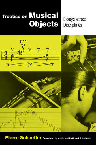 Treatise on Musical Objects: An Essay across Disciplines (California Studies in 20th-Century Music 20)