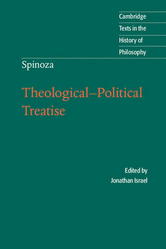 Spinoza: Theological-Political Treatise: (Cambridge Texts in the History of Philosophy)
