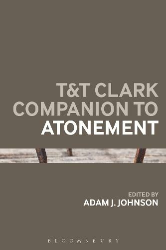 T&T Clark Companion to Atonement: (Bloomsbury Companions)